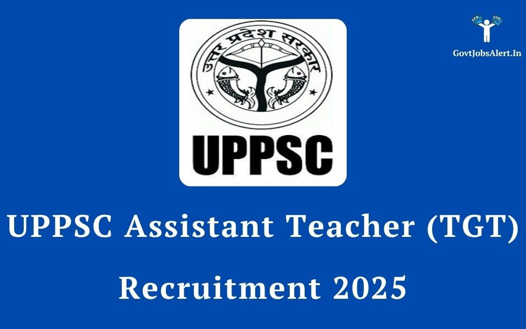 UPPSC Assistant Teacher (TGT) Recruitment 2025: Notification for 7466 Vacancies, Apply Online, Syllabus & Salary