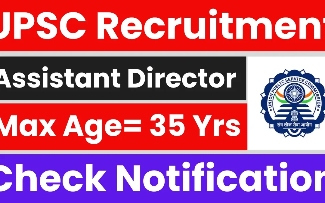 UPSC ORA Assistant Director Recruitment 2025: Short Notice Out, Check Details
