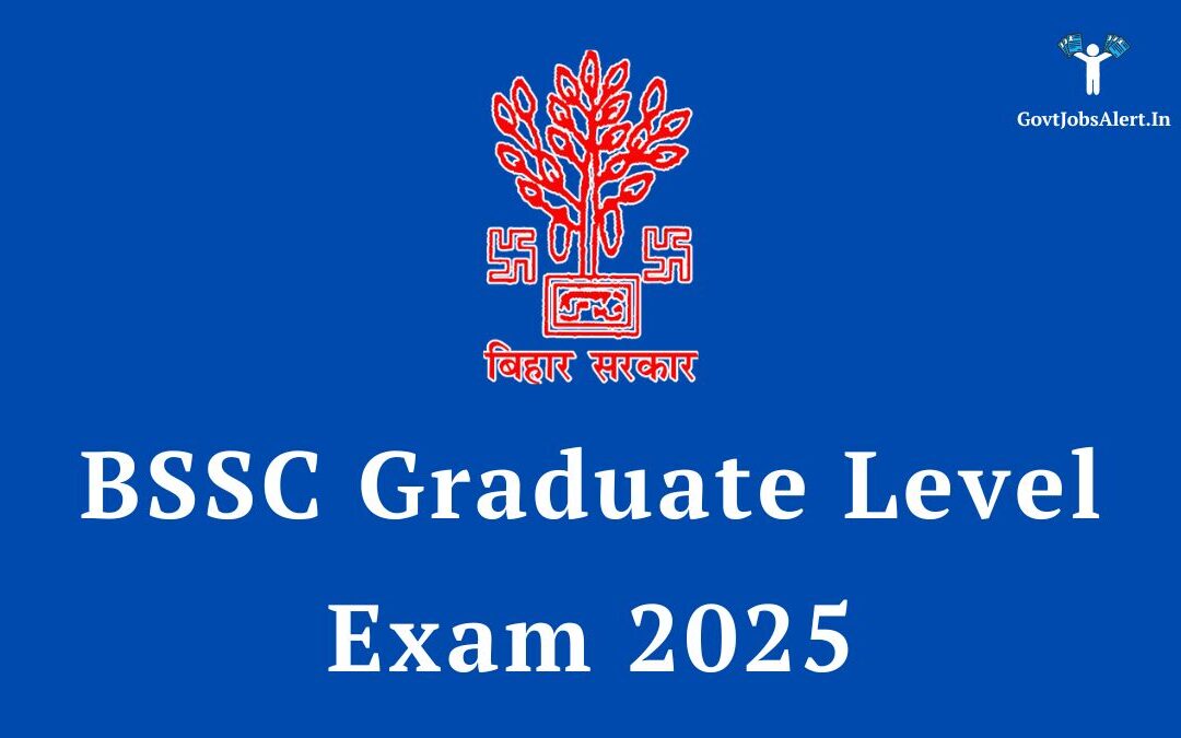 BSSC Graduate Level Exam 2025: Notification, Vacancy, Salary, and Online Application Guide
