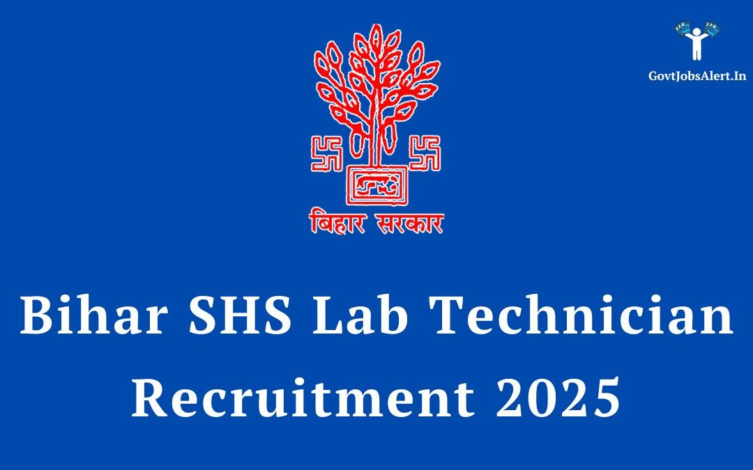 Bihar SHS Lab Technician Recruitment 2025: Notification Out for 1075 Posts, Apply Online Now!