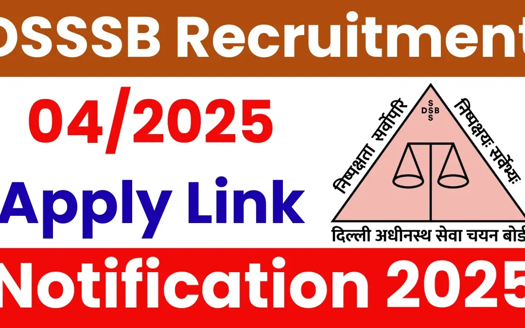DSSSB Recruitment 2025 – Apply Online for Various Posts (Advt. No. 04/2025)