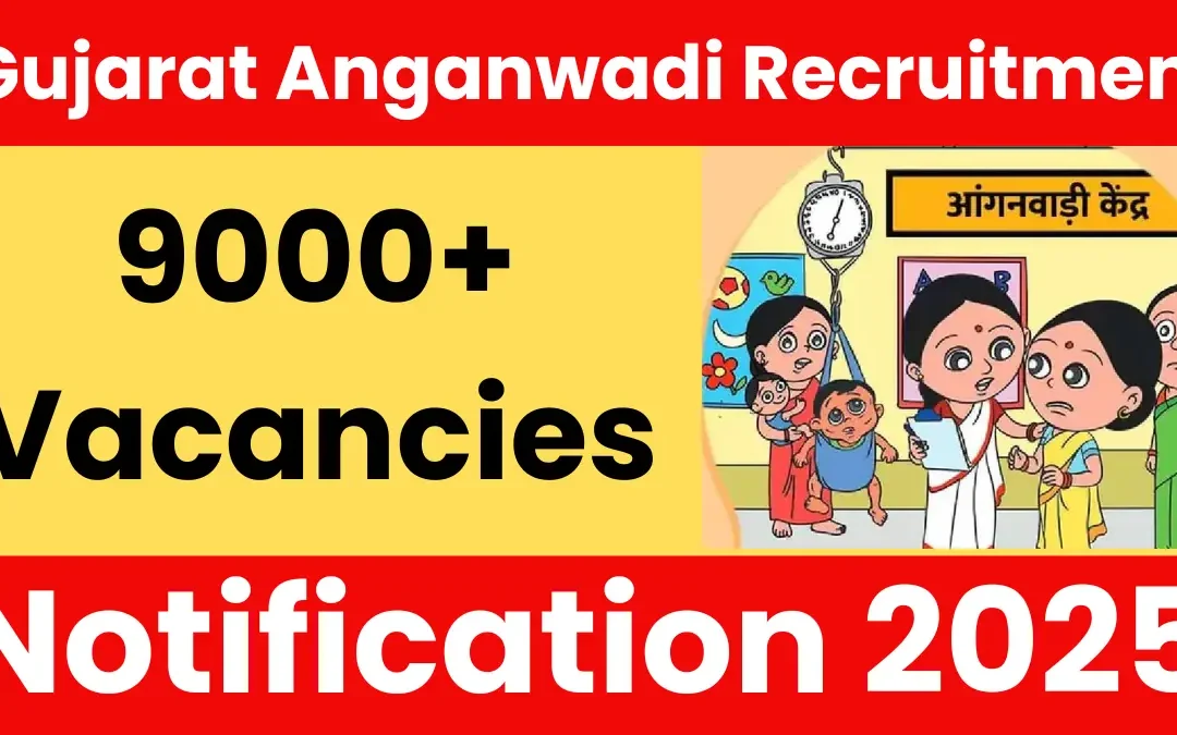 Gujarat Anganwadi Recruitment 2025: Apply Online for 9000+ Vacancies