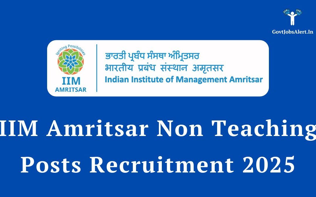IIM Amritsar Non Teaching Posts Recruitment 2025: Notification Out for Various Group C Posts, Apply Online