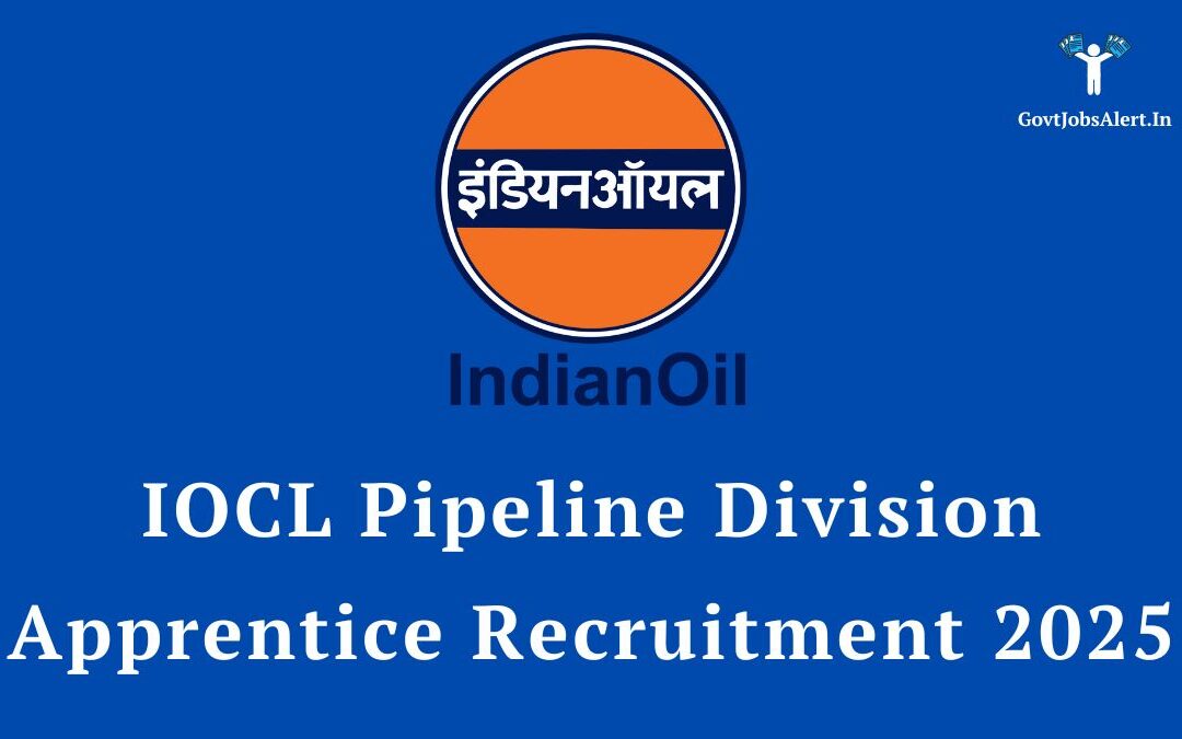 IOCL Pipeline Division Apprentice Recruitment 2025: Apply Online for 537 Posts, Check Eligibility, Salary & Selection Process