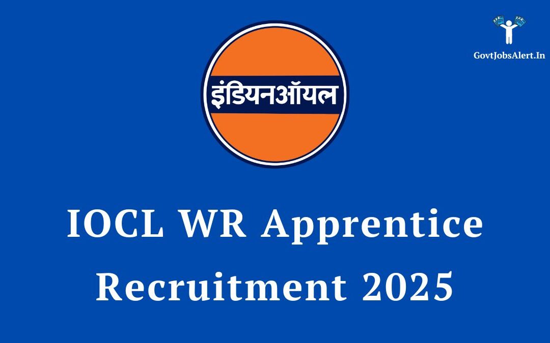 IOCL WR Apprentice Recruitment 2025: Notification Out for 405 Trade, Technician & Graduate Posts