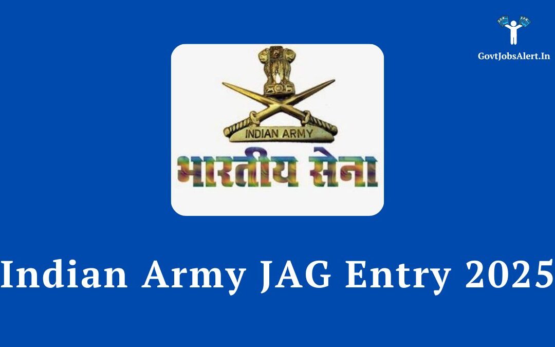 Indian Army JAG Entry 2025: Law Graduate Vacancy, Salary, and Selection Process