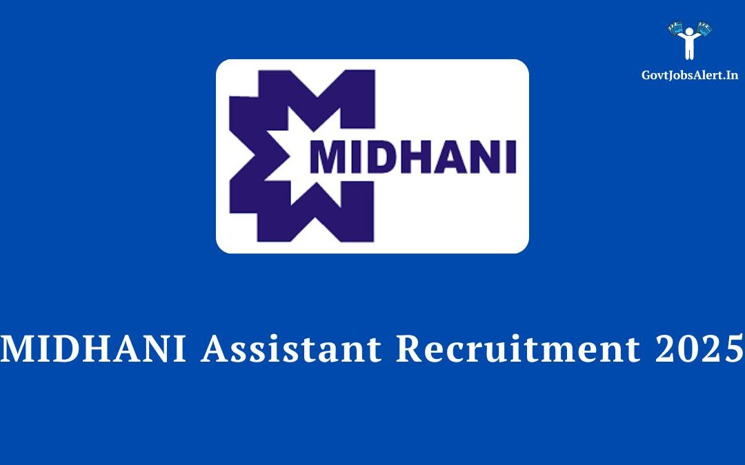 MIDHANI Assistant Recruitment 2025: Notification Out for 52 Posts, Salary up to ₹32,640