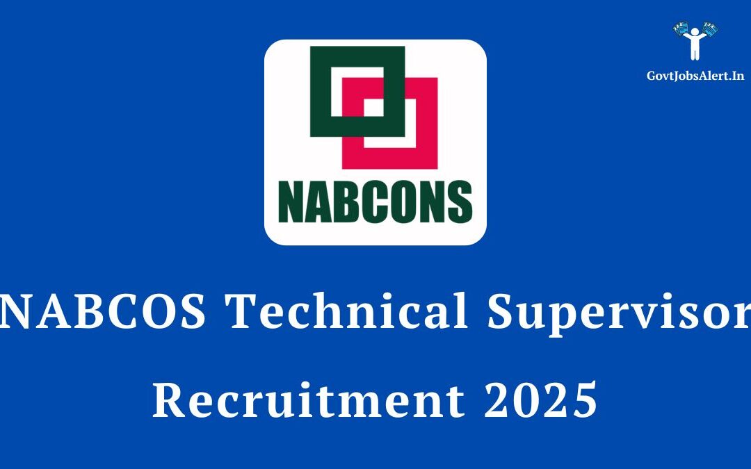 NABCOS Technical Supervisor Recruitment 2025: Apply Online for 63 Posts, Salary up to ₹1,15,000
