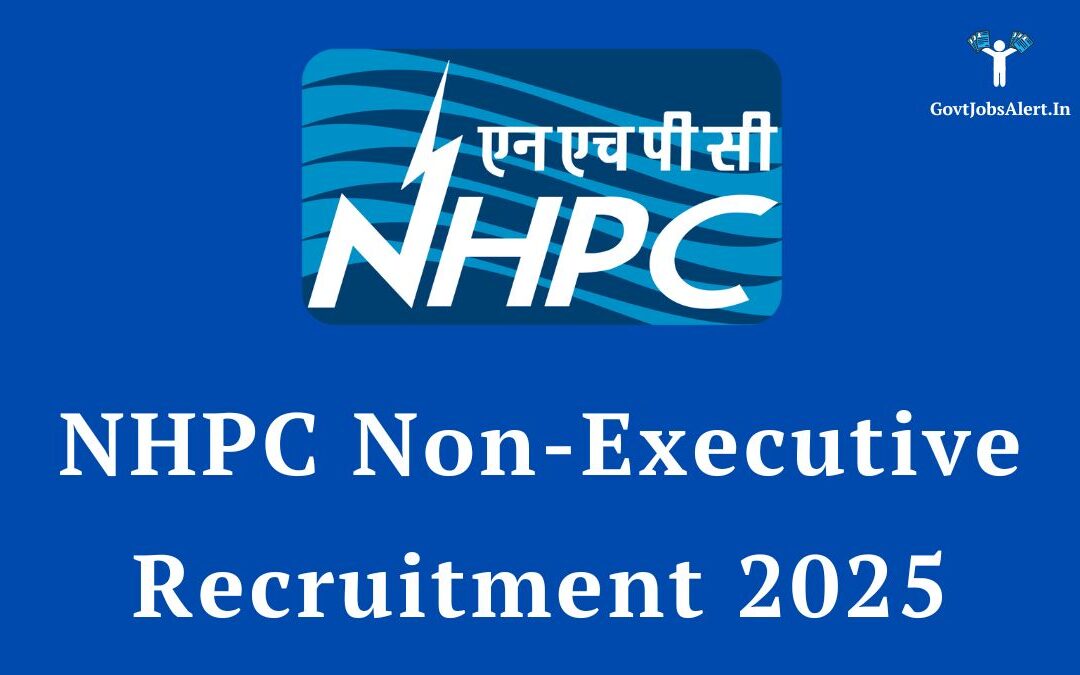 NHPC Non-Executive Recruitment 2025: Notification Out for JE, Supervisor, and Other Posts, Apply Now!
