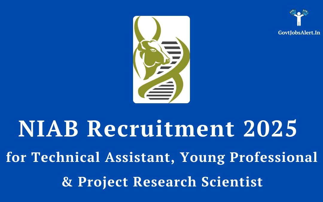NIAB Recruitment 2025 for Technical Assistant, Young Professional & Project Research Scientist: Apply Now for 14 Posts