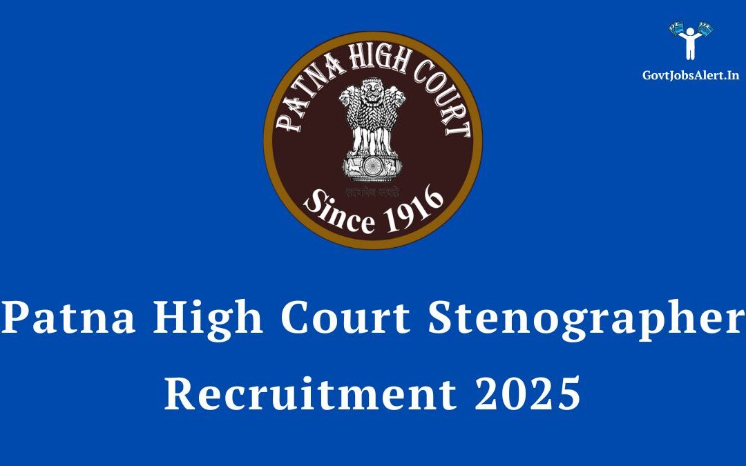 Patna High Court Stenographer Recruitment 2025: Notification Out for 111 Posts, Apply Online