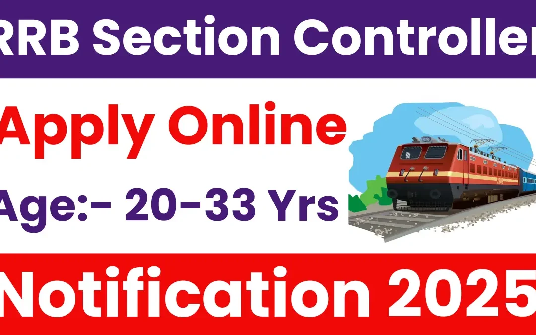 RRB Section Controller Recruitment 2025: Notification Out for 368 Vacancies, Check All Details