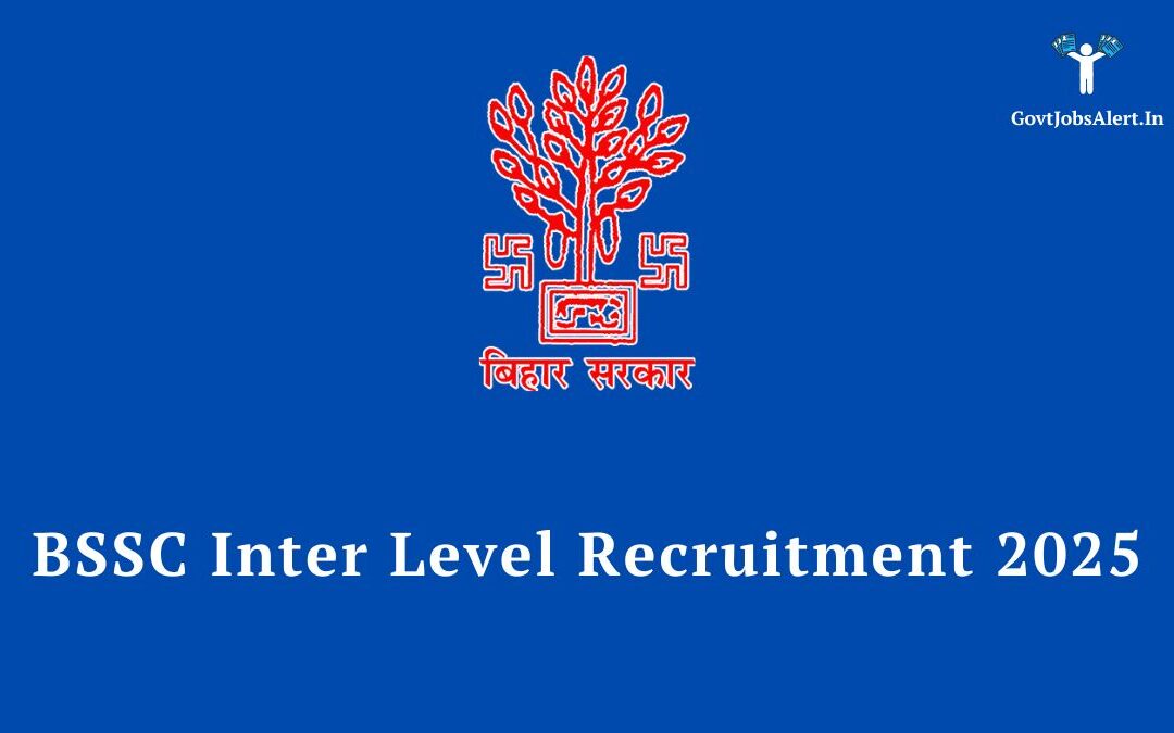 BSSC Inter Level Recruitment 2025: Bumper 23,175 Vacancies, Salary, and Last Date – Apply Now!