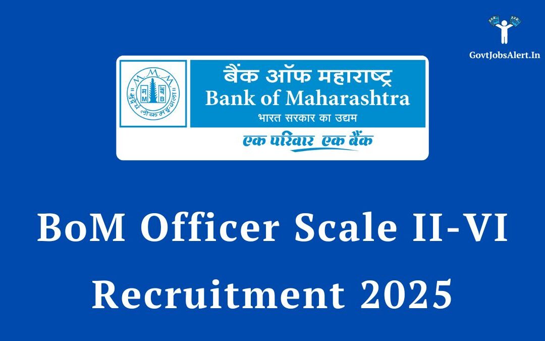 BoM Officer Scale II-VI Recruitment 2025: Notification Out for 350 Posts, Apply Online