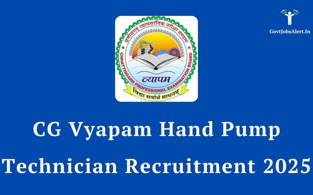 CG Vyapam Hand Pump Technician Recruitment 2025: Apply for 50 Posts, Salary up to ₹71,200