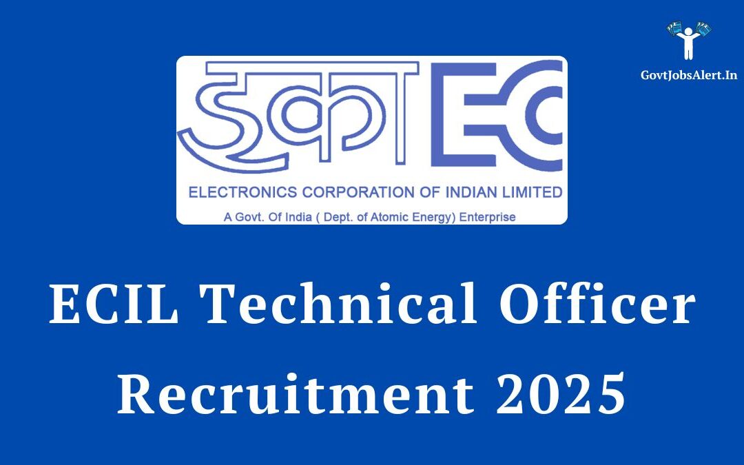 ECIL Technical Officer Recruitment 2025: Apply Online for 160 Posts, Salary up to ₹31,000!