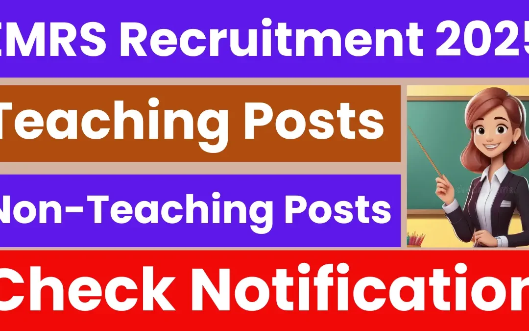 EMRS Teaching & Non-Teaching Recruitment 2025: Notification Out for 7267 Vacancies