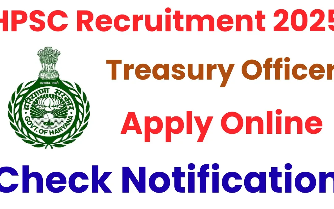 HPSC Treasury Officer Recruitment 2025: Vacancy Increase & Reopen Form