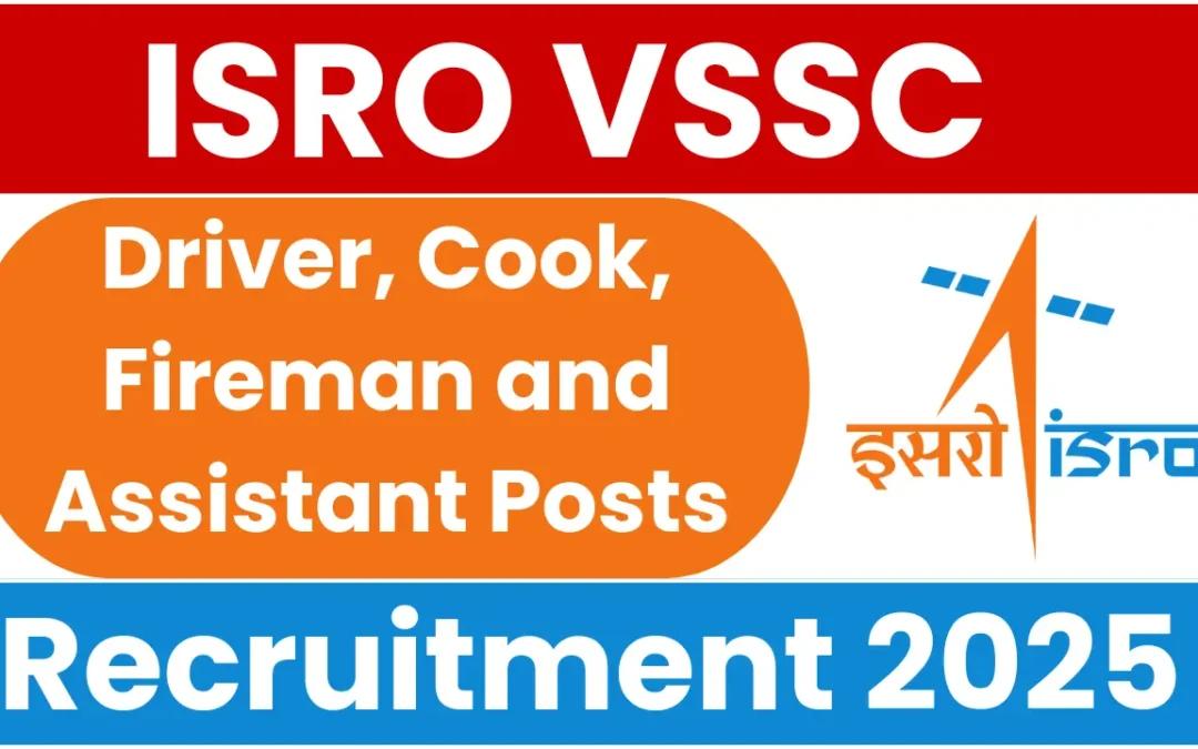 ISRO VSSC Recruitment 2025: Vacancy Increase & Reopen Notice for Driver & Cook Posts