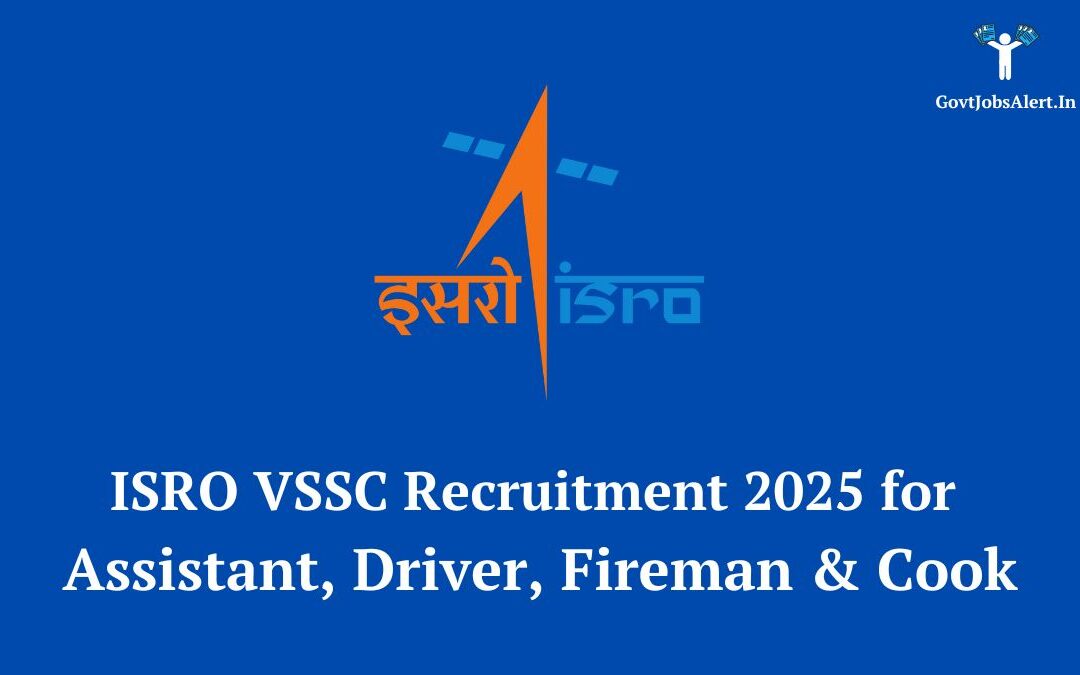 ISRO VSSC Recruitment 2025 (Re-opened) – Apply Now for Assistant, Driver, Fireman & Cook Posts!