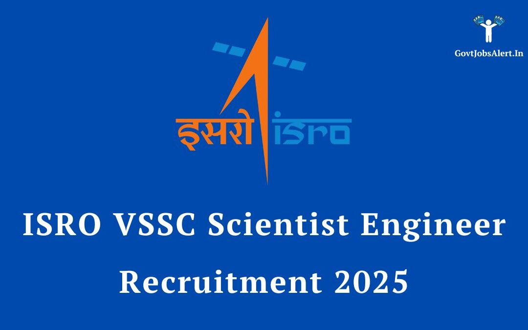 ISRO VSSC Scientist Engineer Recruitment 2025: Notification Out for 17 Posts, Apply Now!
