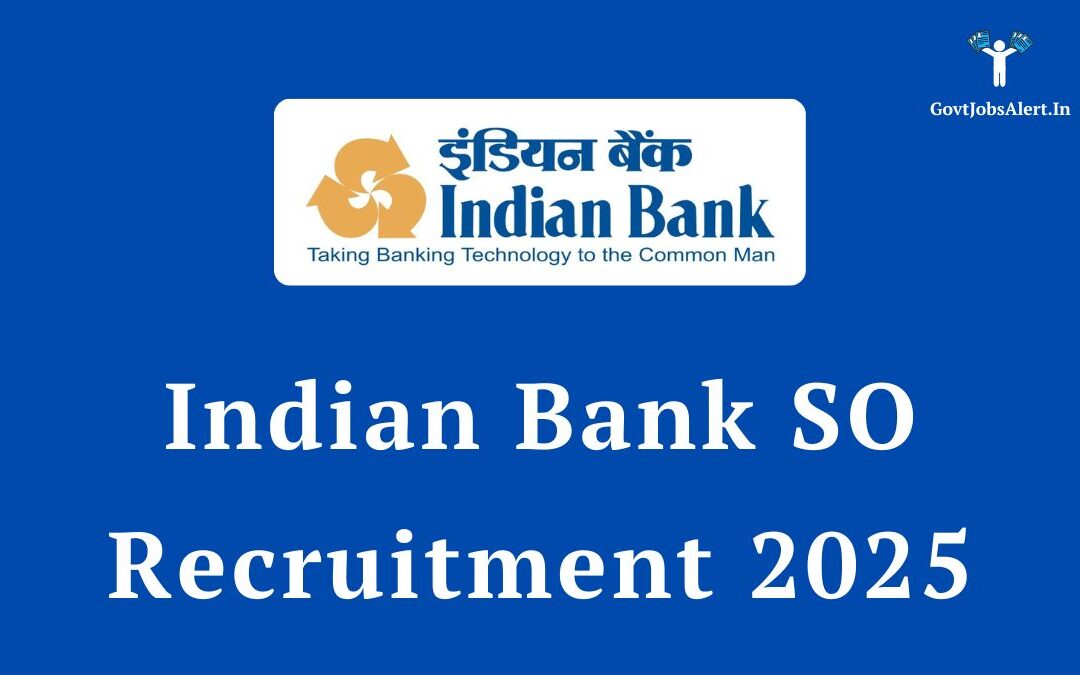 Indian Bank SO Recruitment 2025: Notification Out for Specialist Officer Posts, Check Salary & Apply Online