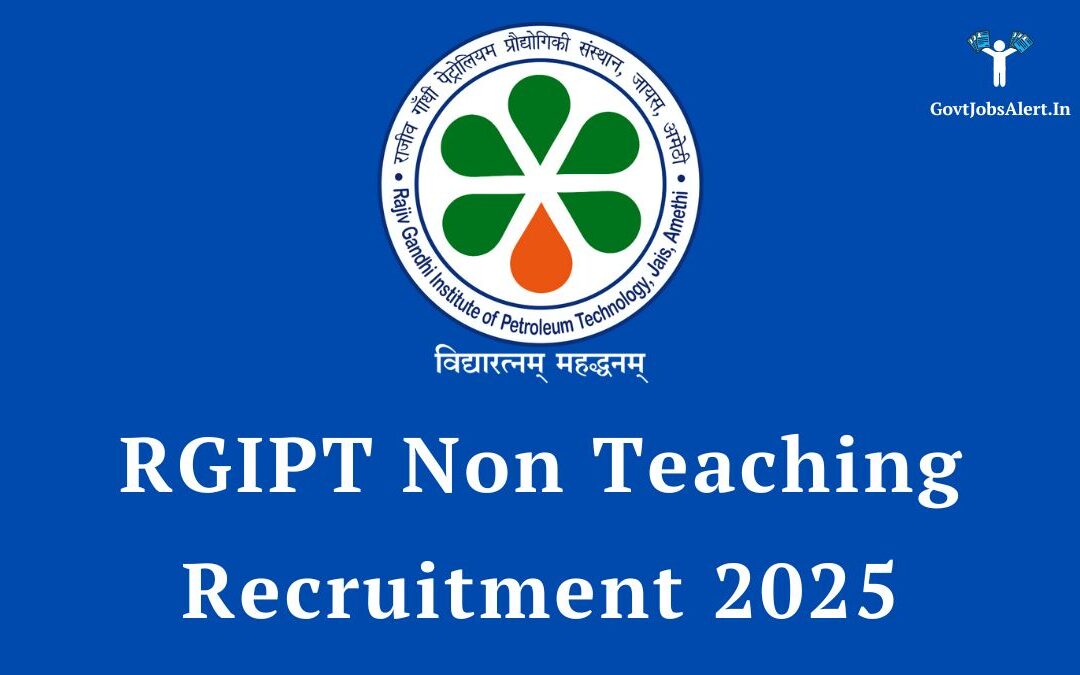 RGIPT Non Teaching Recruitment 2025: Apply for 25 Registrar, Officer, Superintendent & Other Posts