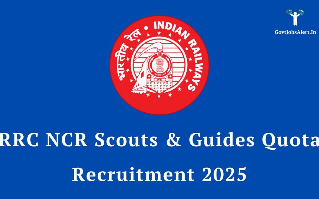 RRC NCR Scouts & Guides Quota Recruitment 2025: Apply Now for Group C & D Posts, Salary up to ₹19,900+