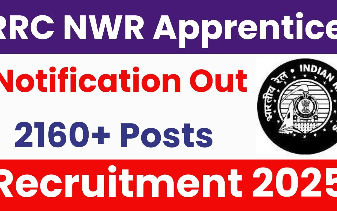 RRC NWR Apprentice Recruitment 2025: Notification Out for 2162 Posts