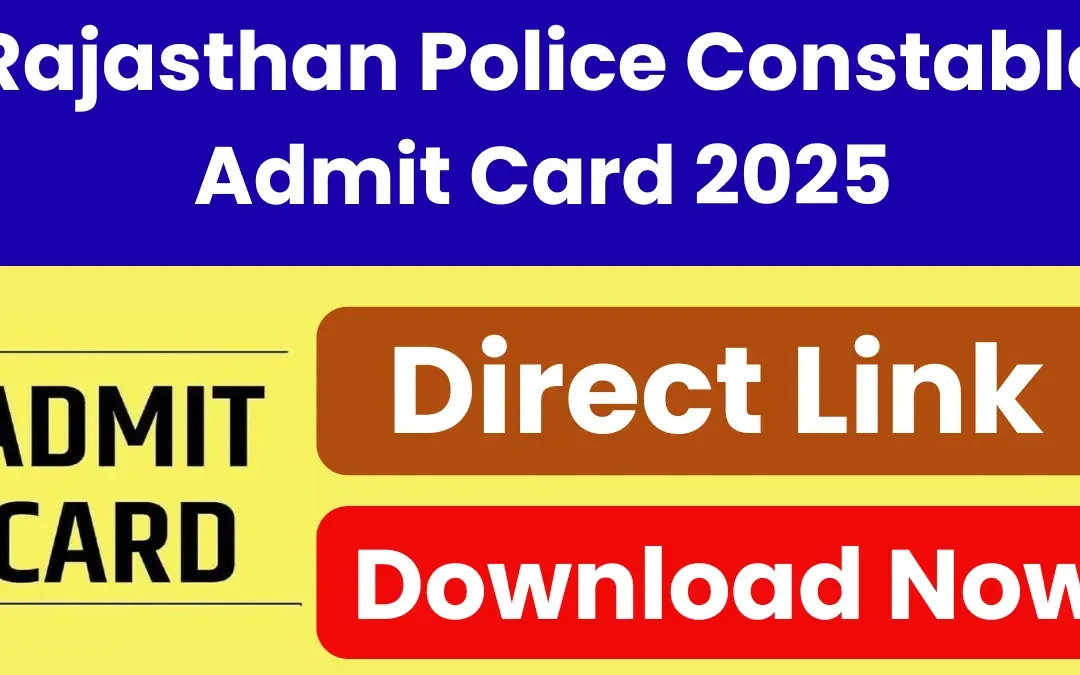 Rajasthan Police Constable Admit Card 2025: City Intimation & Admit Card Released Soon