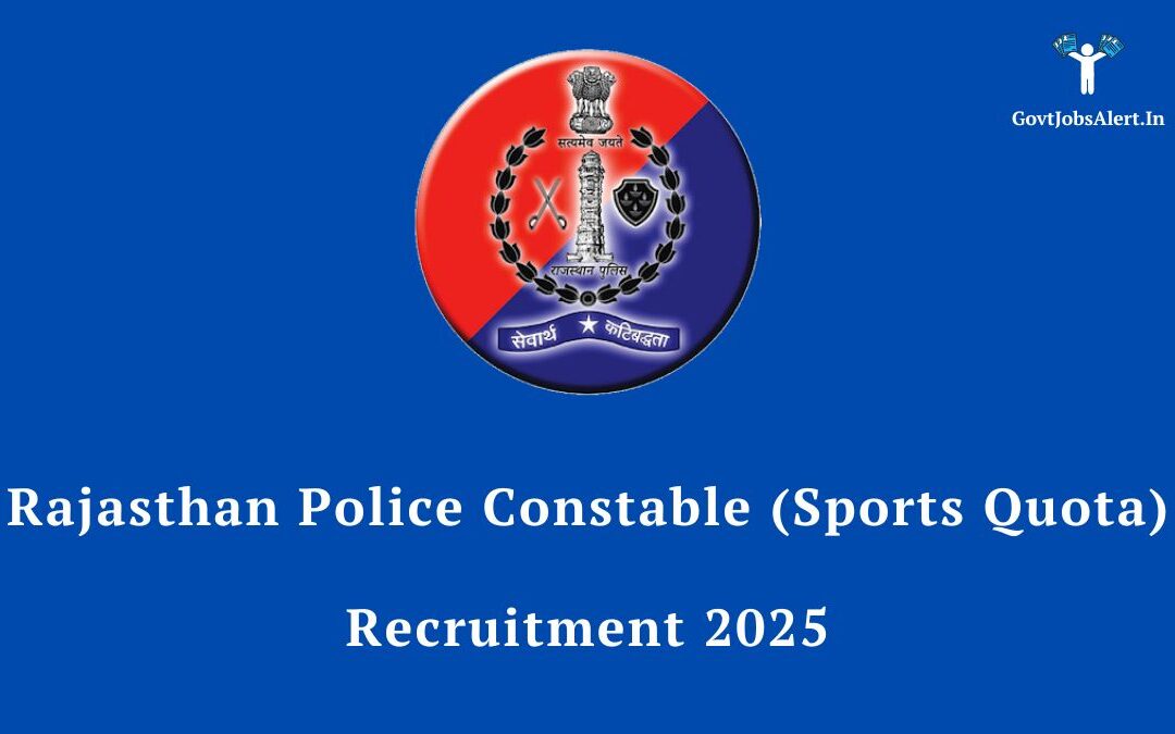 Rajasthan Police Constable (Sports Quota) Recruitment 2025: Apply for 167 Posts, Salary up to L-5