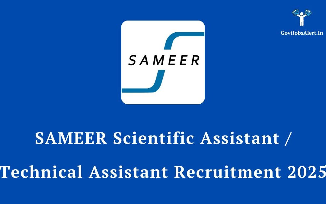 SAMEER Scientific Assistant / Technical Assistant Recruitment 2025: Apply for 36 Posts, Salary up to ₹1,42,400