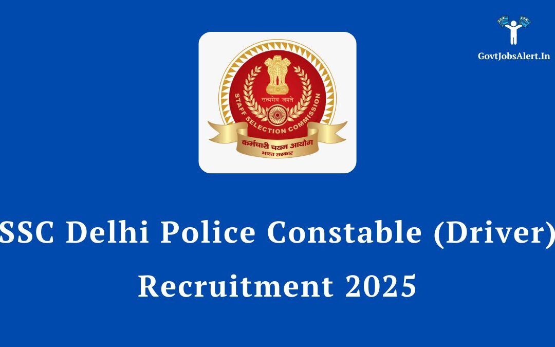 SSC Delhi Police Constable (Driver) Recruitment 2025: Notification Out for 737 Posts, Check Salary & Apply Online