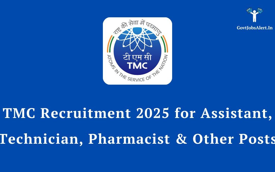 TMC Recruitment 2025 for Assistant, Technician, Pharmacist & Other Posts – Apply Now for Govt Jobs