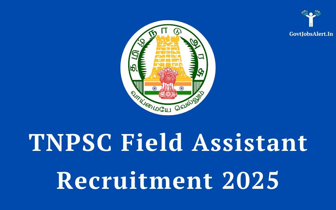 TNPSC Field Assistant Recruitment 2025: Apply for 1794 Vacancies, Salary up to ₹59,900!