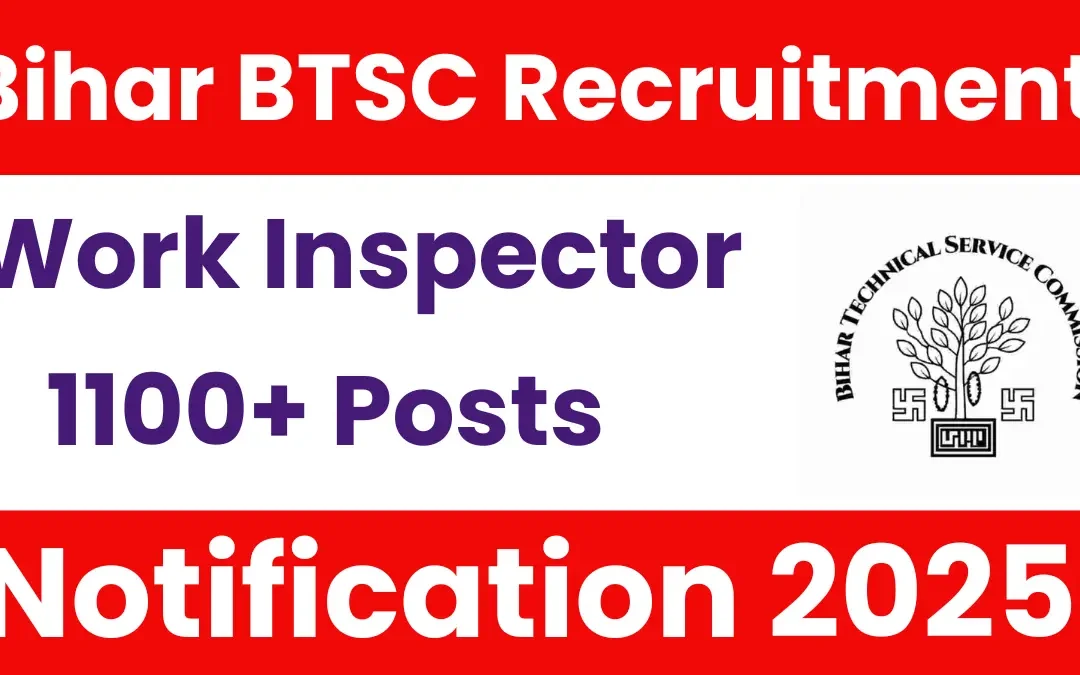 Bihar BTSC Work Inspector Recruitment 2025: Notification Out for 1114 Posts