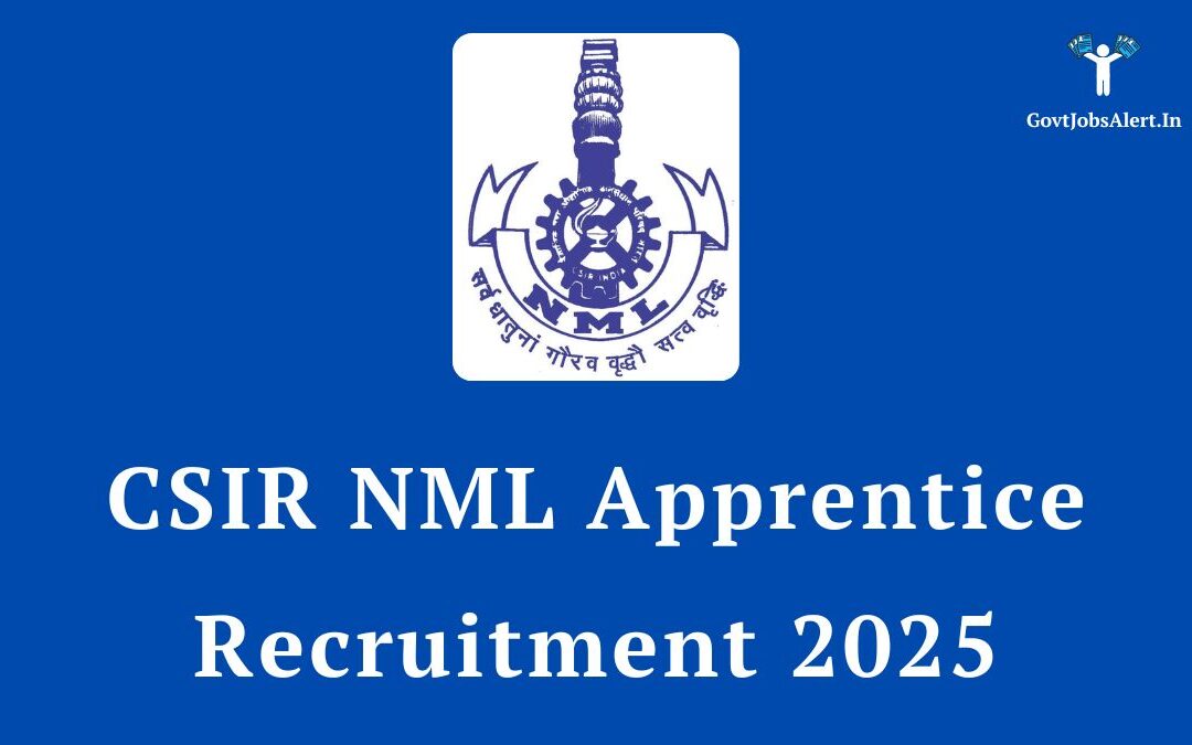 CSIR NML Apprentice Recruitment 2025: Walk-in for 22 Graduate & Technician Posts