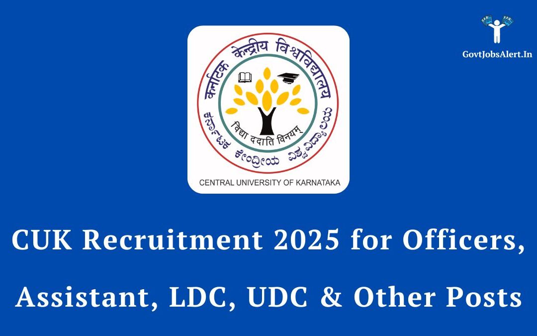 CUK Recruitment 2025 for Officers, Assistant, LDC, UDC & Other Posts: Apply Now for 25 Vacancies