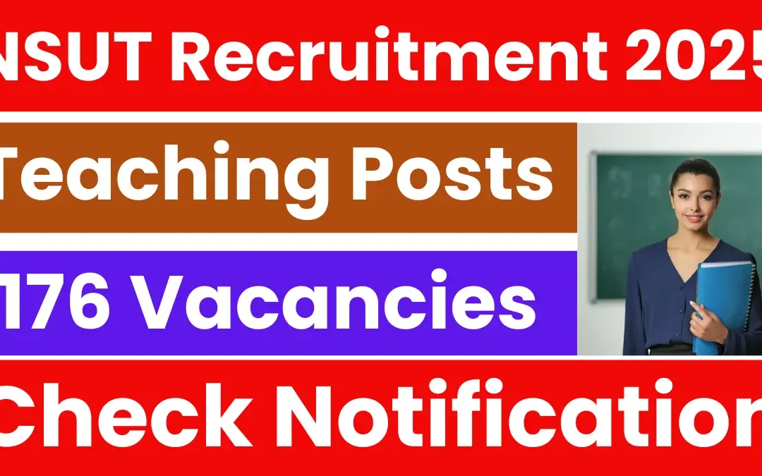 Delhi NSUT Teaching Recruitment 2025: Apply Online for 176 Vacancies