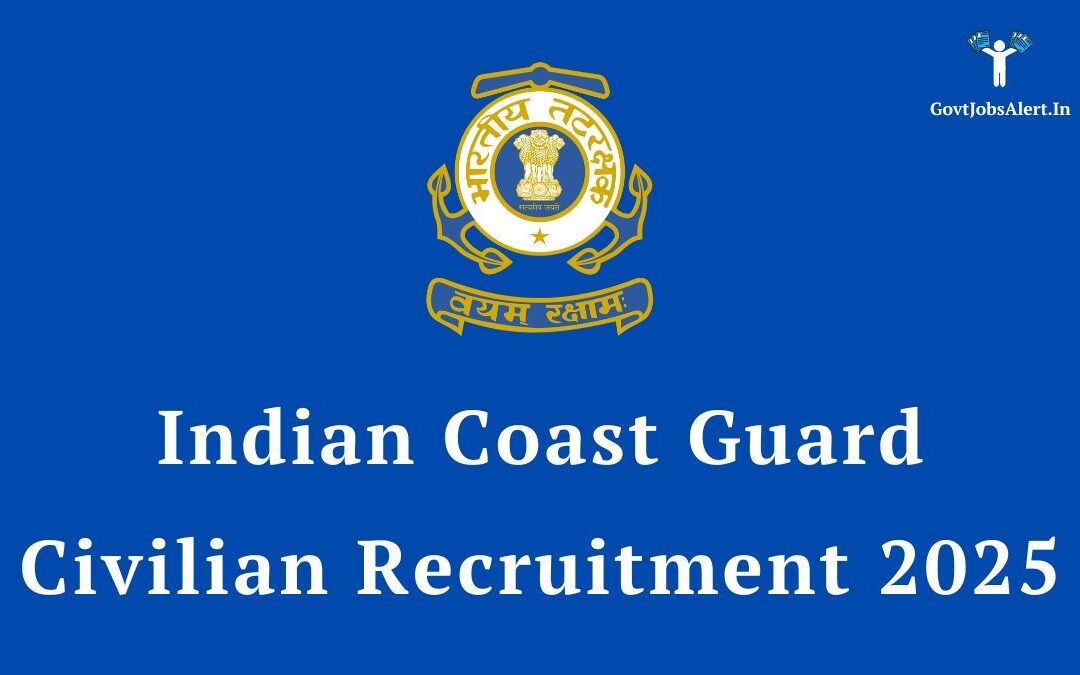 Indian Coast Guard Civilian Recruitment 2025: Notification Out for MTS, Fireman, and Other Posts