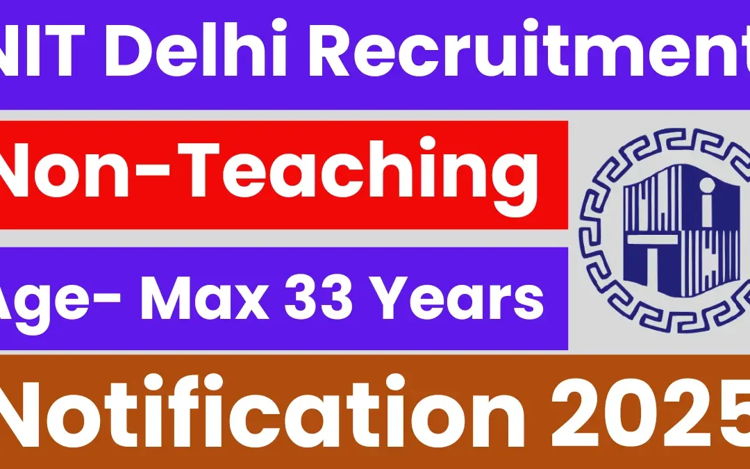 NIT Delhi Non-Teaching Recruitment 2025: Apply Online for Various Posts