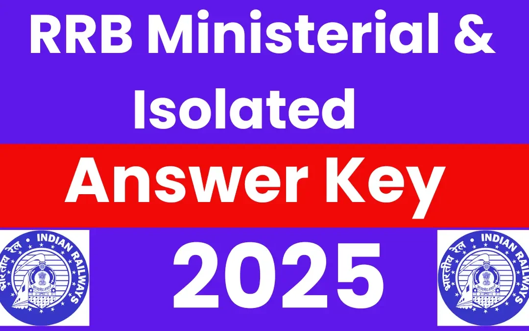 RRB Ministerial & Isolated Answer Key 2025 – Download Response Sheet & Raise Objections