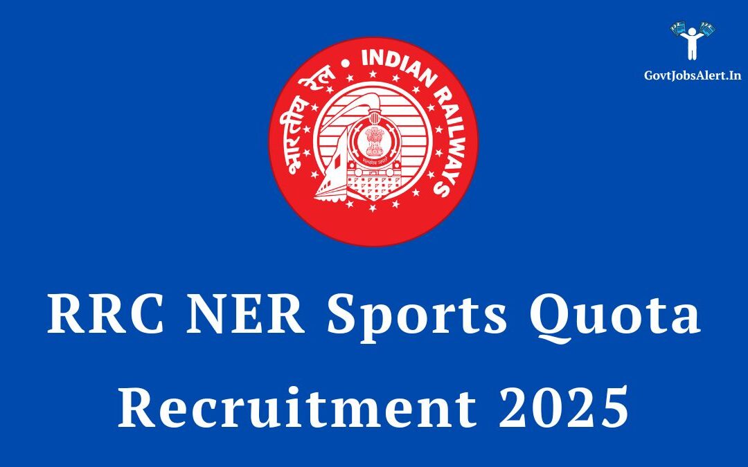 RRC NER Sports Quota Recruitment 2025: Apply Online for 49 Posts, Salary up to Level-5