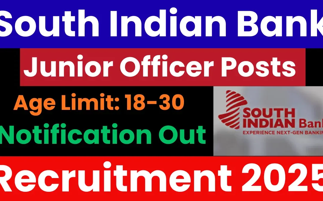 South Indian Bank Recruitment 2025: Apply Online for Junior Officer Posts