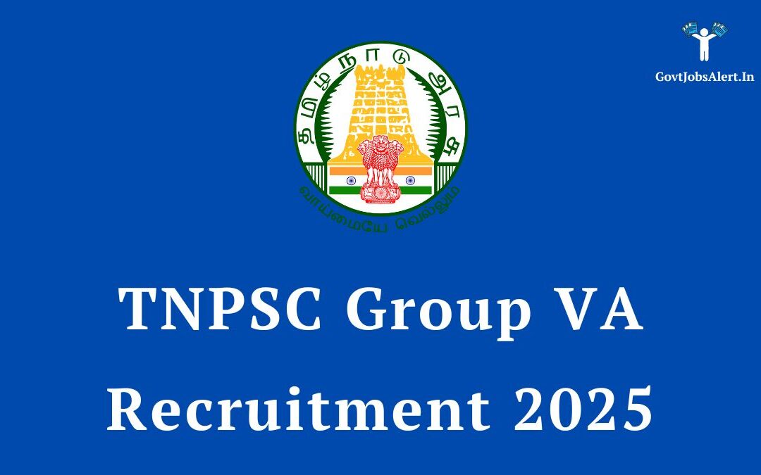 TNPSC Group VA Recruitment 2025: Apply Now for 32 Assistant & ASO Posts