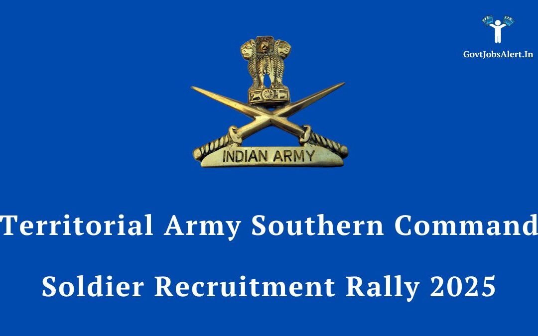Territorial Army Southern Command Soldier Recruitment Rally 2025: Notification Out for 1422 Posts