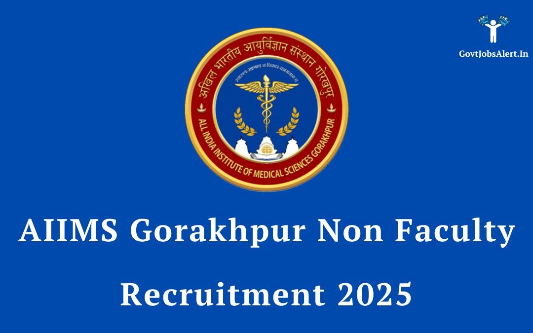 AIIMS Gorakhpur Non Faculty Recruitment 2025: Apply Online for 69 Group A, B & C Posts