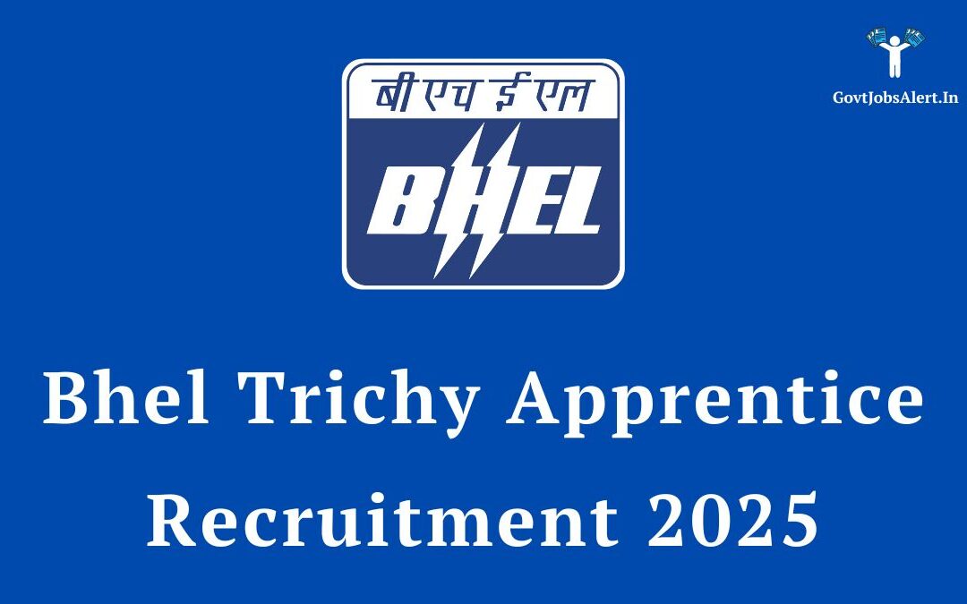 BHEL Trichy Apprentice Recruitment 2025: Apply Online for 99 Graduate, Diploma & Trade Vacancies