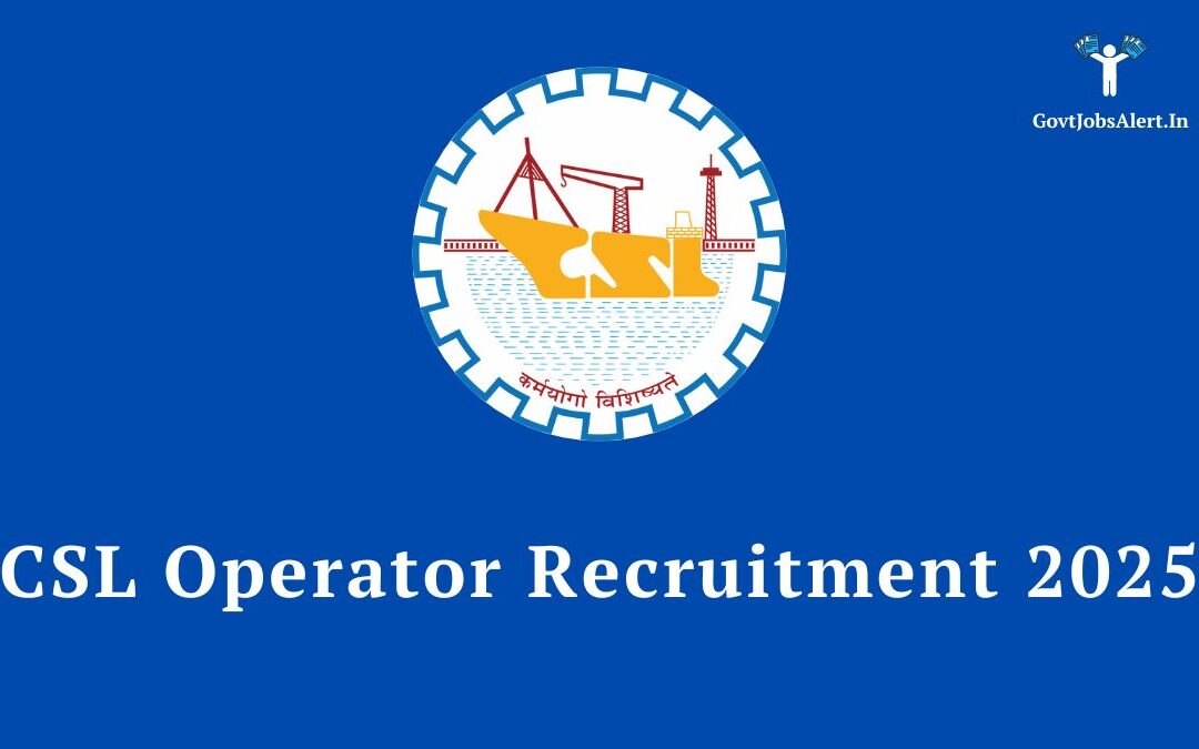 CSL Operator Recruitment 2025: Apply Online for 27 Posts, Salary ₹27,000