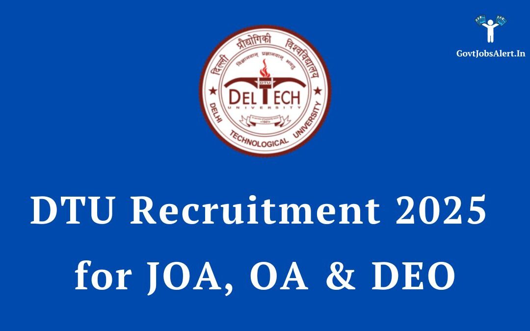 DTU Recruitment 2025 for JOA, OA & DEO: Apply Online for 66 Posts, Salary up to ₹25,500+